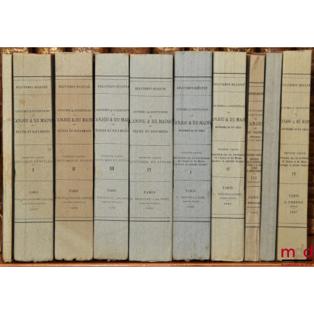 COUTUMES ET INSTITUTIONS DE L?ANJOU & DU MAINE antérieures au XVIe siècle. Textes et documents avec notes et dissertations. P...