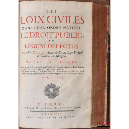 LES LOIX CIVILES DANS LEUR ORDRE NATUREL ; LE DROIT PULIC ET LEGUM DELECTUS, Nouvelle édition, Revue, corrigée, & augmentée d...