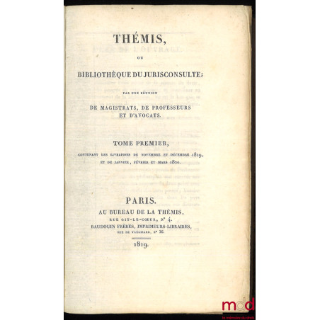 THÉMIS OU BIBLIOTHÈQUE DU JURISCONSULTE DE NOVEMBRE 1819 - 1831