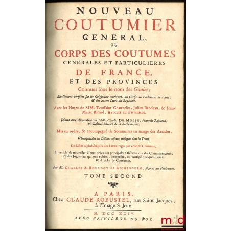 NOUVEAU COUTUMIER GÉNÉRAL OU CORPS DES COUTUMES GÉNÉRALES ET PARTICULIÈRES DE FRANCE, ET DES PROVINCES CONNUES SOUS LE NOM DE...