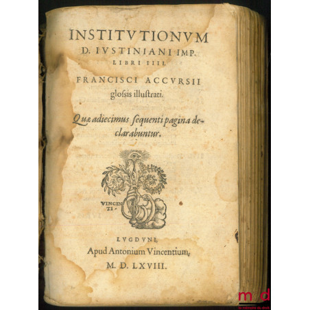 INSTITUTIONUM D. JUSTINIANI IMP. Libri IIII. Francisci Accursii glosis illustrati, Quæ adiecimus Sequenti pagina declar abuntur