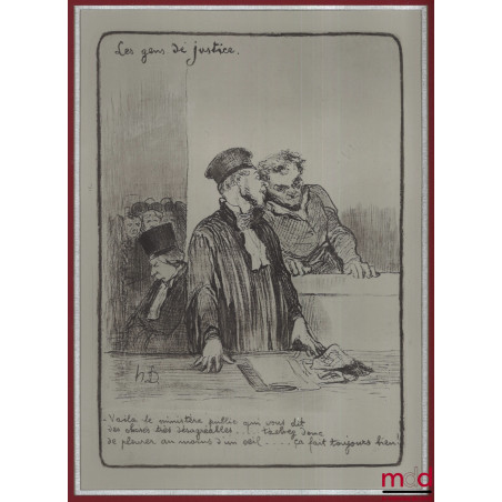 LES GENS DE JUSTICE, Lithographie en noir signée et publiée initialement dans Le Charivari le 24 août 1846, coll. Les gens de...