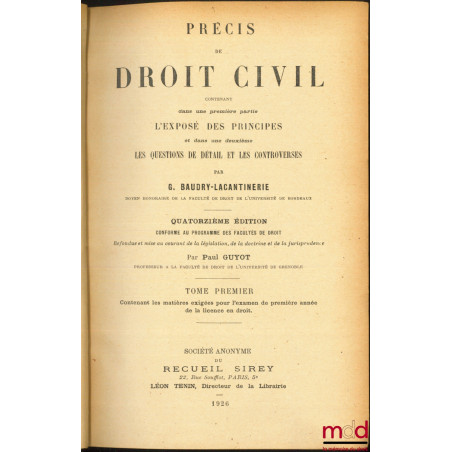 PRÉCIS DE DROIT CIVIL, contenant dans une première partie L’EXPOSÉ DES PRINCIPES et dans une deuxième Les QUESTIONS DE DÉTAIL...