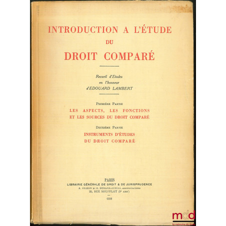 INTRODUCTION À L’ÉTUDE DU DROIT COMPARÉ, Recueil d’études en l’honneur d’Edouard Lambert