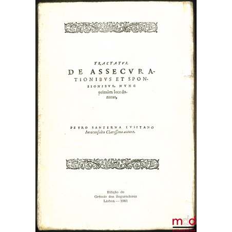 TRACTATUS DE ASSECURATIONIBUS ET SPONSIONIBUS, NUNC PRIMÙN LUCE DONATUS, fac-similé quadrilingue (latin ? Éd. Originale de 14...