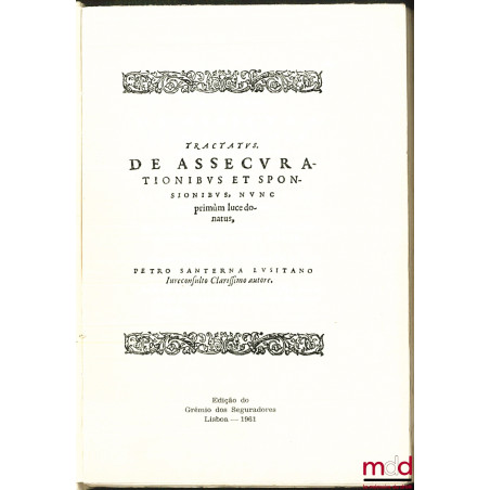 TRACTATUS DE ASSECURATIONIBUS ET SPONSIONIBUS, NUNC PRIMÙN LUCE DONATUS, fac-similé quadrilingue (latin ? Éd. Originale de 14...