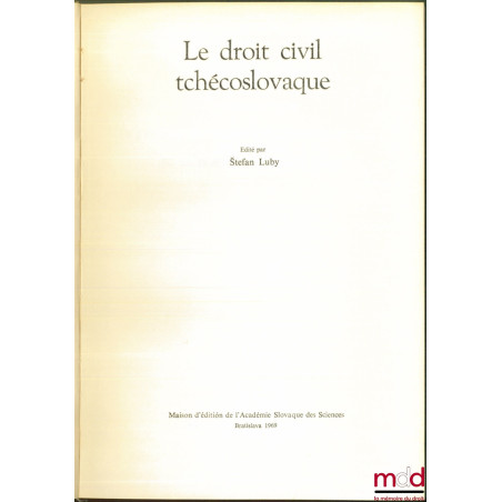 LE DROIT CIVIL TCHÉCOSLOVAQUE, sous la dir. de Štefan Luby, Préface de Viktor Knapp