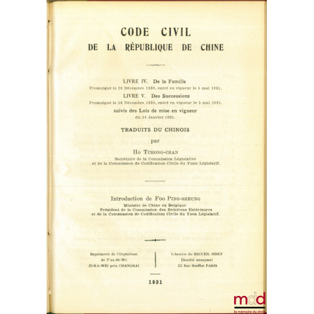 CODE CIVIL DE LA RÉPUBLIQUE DE CHINE, traduits du chinois par Ho Tchong-Chan, Introduction de Foo Ping-sheung, Préface de Son...