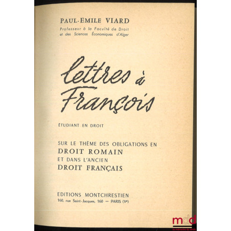 Lettres à François sur le thème des obligations en droit romain et dans l’ancien droit français