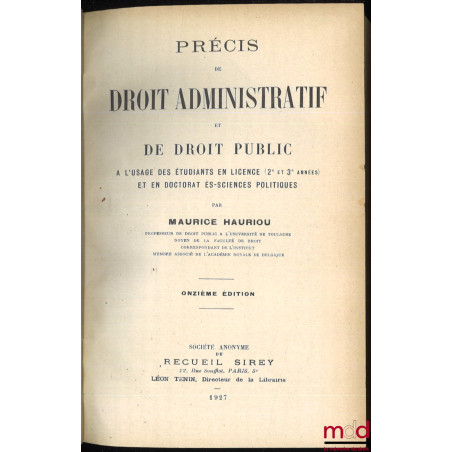 PRÉCIS DE DROIT ADMINISTRATIF ET DE DROIT PUBLIC à l’usage des étudiants en Licence (2e et 3e années) et en Doctorat ès-scien...