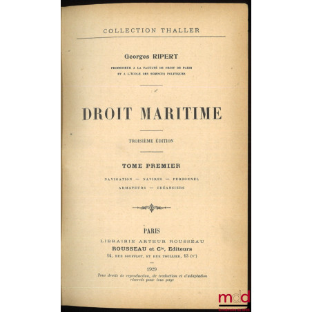 DROIT MARITIME, 3e éd., coll. Thaller :t. I : Navigation - Navires - Personnel - Armateurs - Créanciers ;t. II : Crédit mar...