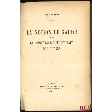 LA NOTION DE GARDE DANS LA RESPONSABILITÉ DU FAIT DES CHOSES