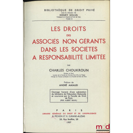 LES DROITS DES ASSOCIÉS NON GÉRANTS DANS LES SOCIÉTÉS À RESPONSABILITÉ LIMITÉE, Préface de André Amiaud, Bibl. de Droit privé...