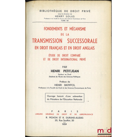 FONDEMENTS ET MÉCANISME DE LA TRANSMISSION SUCCESSORALE EN DROIT FRANÇAIS ET EN DROIT ANGLAIS. Étude de droit comparé et de d...