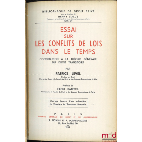 ESSAI SUR LES CONFLITS DE LOIS DANS LE TEMPS, Contribution à la théorie générale du droit transitoire, Préface de Henri Batif...