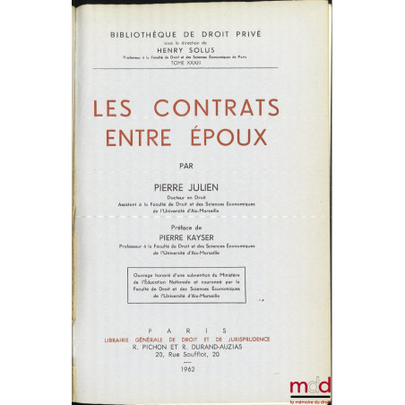 LES CONTRATS ENTRE ÉPOUX, Préface de Pierre Kayser, Bibl. de droit privé, t. XXXIII