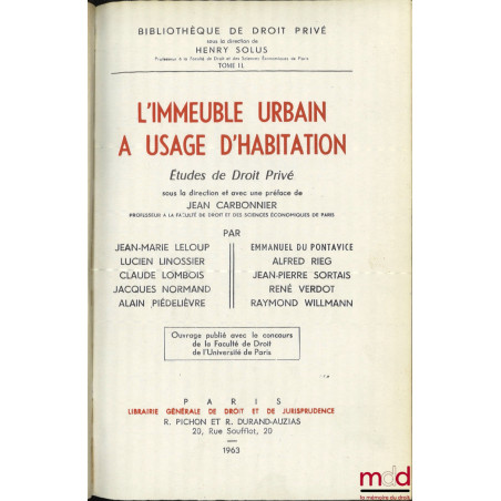 L’IMMEUBLE URBAIN À USAGE D’HABITATION, Études de Droit privé sous la direction et avec une Préface de Jean CARBONNIER, col. ...