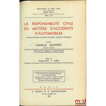 LA RESPONSABILITÉ CIVILE EN MATIÈRE D?ACCIDENTS D?AUTOMOBILES (Étude comparée de droit espagnol, italien et français), Préfac...