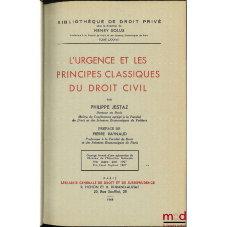 L’URGENCE ET LES PRINCIPES CLASSIQUES DU DROIT CIVIL, Préface de Pierre Raynaud, Bibl. de droit privé, t. LXXXVII