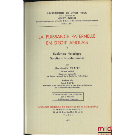 LA PUISSANCE PATERNELLE EN DROIT ANGLAIS, Évolution historique, Solutions traditionnelles, Préface de René David, Bibl. de dr...