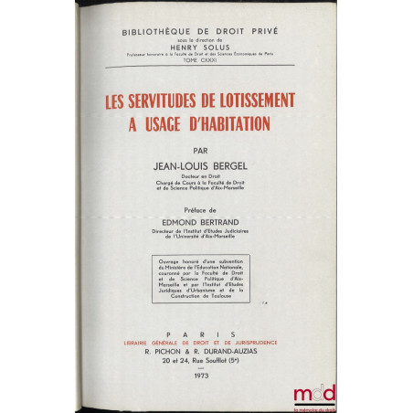 LES SERVITUDES DE LOTISSEMENT À USAGE D’HABITATION, Préface de Edmond Bertrand, Bibl. de droit privé, t. CXXXI