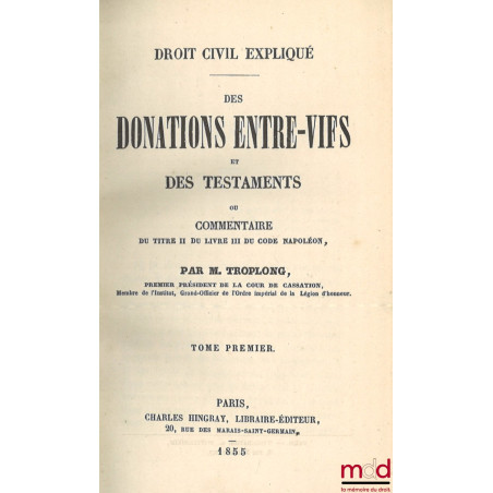 LE DROIT CIVIL EXPLIQUÉ SUIVANT L?ORDRE DES ARTICLES DU CODE DEPUIS ET Y COMPRIS LE TITRE DE LA VENTE ; ouvrage qui fait suit...