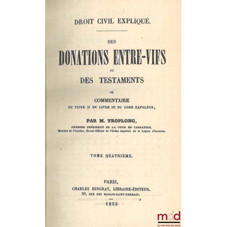 LE DROIT CIVIL EXPLIQUÉ SUIVANT L?ORDRE DES ARTICLES DU CODE DEPUIS ET Y COMPRIS LE TITRE DE LA VENTE ; ouvrage qui fait suit...