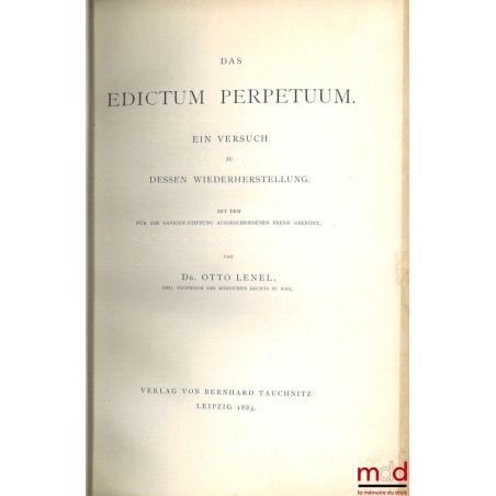 DAS EDICTUM PERPETUUM. Ein versuch zu dessen wiederherstellung. Mit dem für die Savigny-stiftung ausgeschriebenen preise gekr...