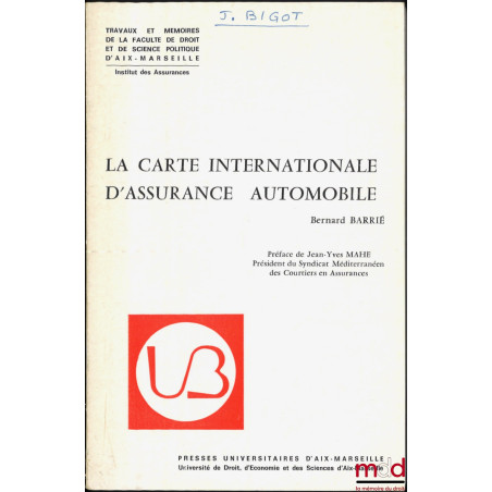 LA CARTE INTERNATIONALE D’ASSURANCE AUTOMOBILE, Travaux et mémoires de la faculté de droit et de science politique d’Aix-Mars...