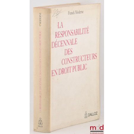 LA RESPONSABILITÉ DÉCENNALE DES CONSTRUCTEURS EN DROIT PUBLIC