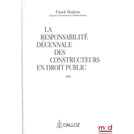 LA RESPONSABILITÉ DÉCENNALE DES CONSTRUCTEURS EN DROIT PUBLIC