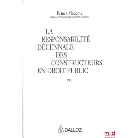 LA RESPONSABILITÉ DÉCENNALE DES CONSTRUCTEURS EN DROIT PUBLIC