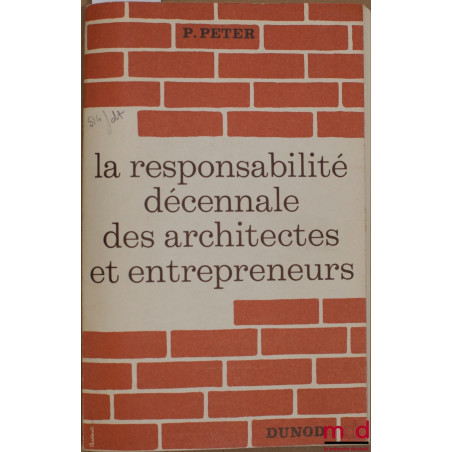 LA RESPONSABILITÉ DÉCENNALE DES ARCHITECTES ET ENTREPRENEURS