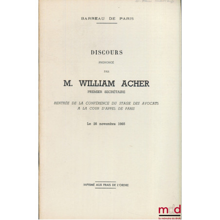 ÉLOGE DE ROBESPIERRE, Discours prononcé à la Rentrée de la Conférence du Stage des Avocats à la Cour d?appel de Paris le 26 n...