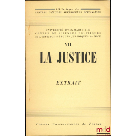 LA FRANCE ET LE GOUVERNEMENT DES JUGES, Extrait de LA JUSTICE, Bibl. des Centres d’Études supérieures spécialisés, t. VII