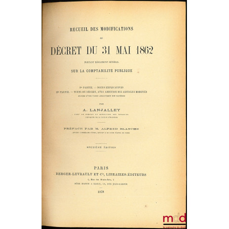 RECUEIL DES MODIFICATIONS AU DÉCRET DU 31 MAI 1862 portant règlement général sur la comptabilité publique. Ire partie. Notes ...