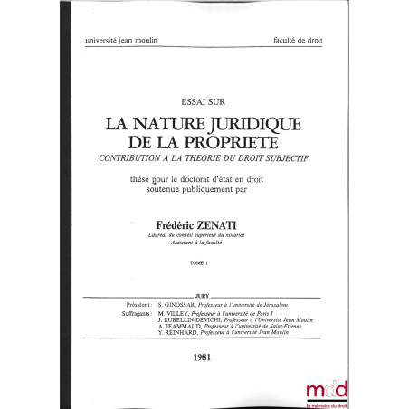 ESSAI SUR LA NATURE JURIDIQUE DE LA PROPRIÉTÉ, Contribution à la théorie du droit subjectif, Thèse pour le Doctorat d?État en...