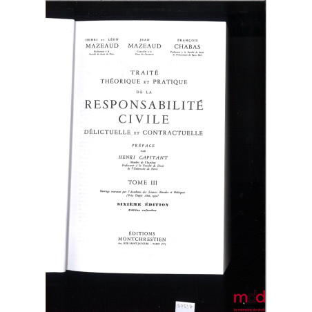 TRAITÉ THÉORIQUE ET PRATIQUE DE LA RESPONSABILITÉ CIVILE DÉLICTUELLE ET CONTRACTUELLE, Préface de Henri Capitant :t. II : 6e...