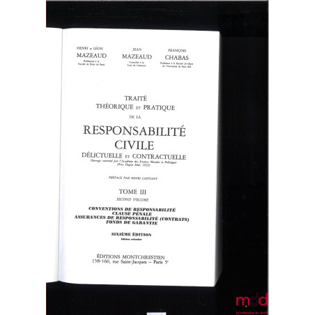 TRAITÉ THÉORIQUE ET PRATIQUE DE LA RESPONSABILITÉ CIVILE DÉLICTUELLE ET CONTRACTUELLE, Préface de Henri Capitant :t. II : 6e...