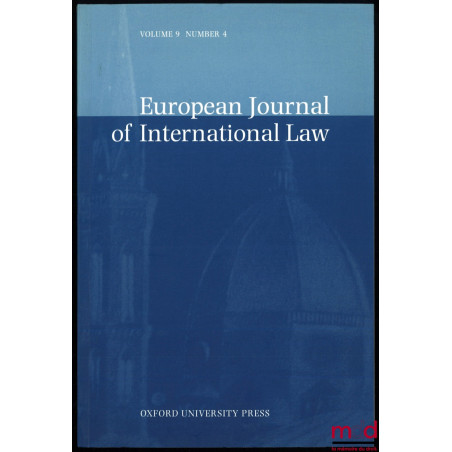 EUROPEAN JOURNAL OF INTERNATIONAL LAW :Volume 9, number 4, 1998 ;Volume 10, number 3, 1999 ;Volume 10, number 4, 1999 ;Vo...