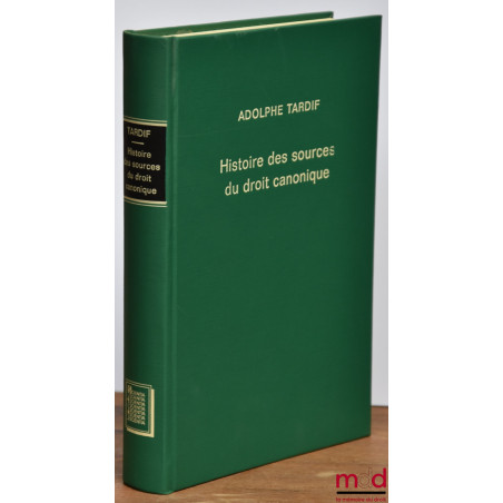 HISTOIRE DES SOURCES DU DROIT CANONIQUE, réimpr. de l’éd. de Paris 1887