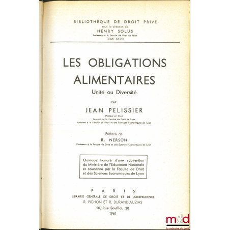 LES OBLIGATIONS ALIMENTAIRES, Unité ou Diversité, Préface de R. Nerson, Bibl. de droit privé, t. XXVIII