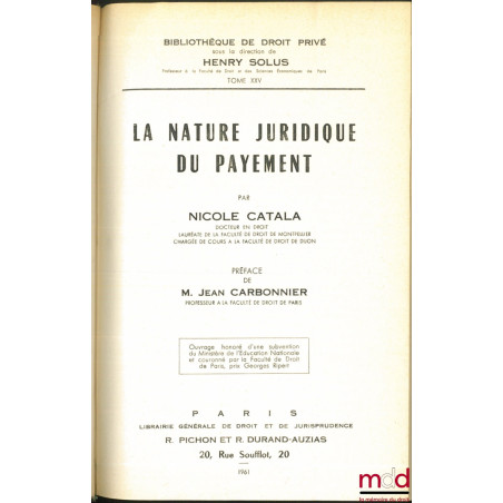 LA NATURE JURIDIQUE DU PAYEMENT, Préface de Jean Carbonnier, Bibl. de droit privé, t. XXV