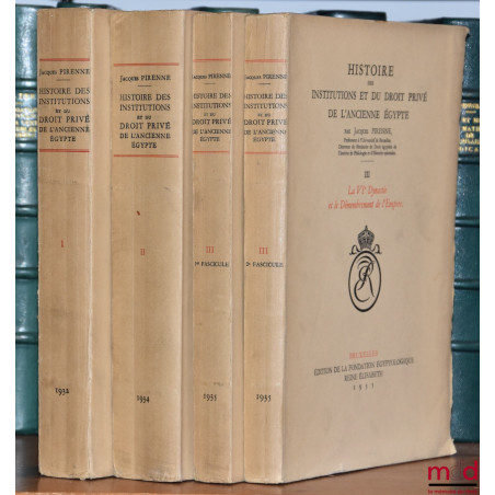 HISTOIRE DES INSTITUTIONS ET DU DROIT PRIVÉ DE L?ANCIENNE ÉGYPTE :t. I : Des Origines à la fin de la IVe Dynastie ;t. II : ...