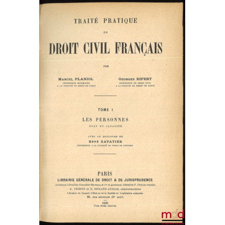 TRAITÉ PRATIQUE DE DROIT CIVIL FRANÇAIS,t. I : Les personnes - état et capacité avec le concours de René Savatier ;t. II : ...