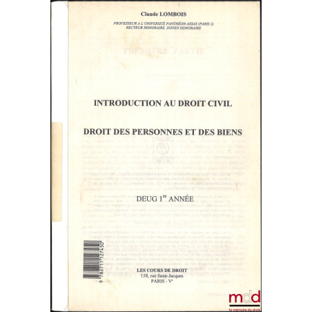 INTRODUCTION AU DROIT CIVIL, DROIT DES PERSONNES ET DES BIENS, Deug 1re année