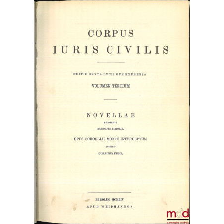 CORPUS JURIS CIVILIS :- Volumen Primum : INSTITUTIONES recognovit Paulus Krueger, DIGESTA recognovit Theodorus Mommsen, retr...