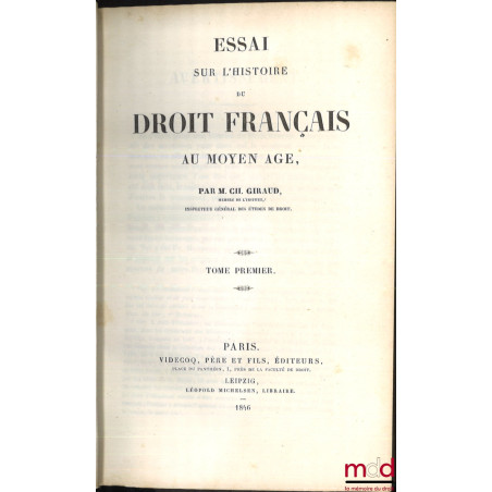 ESSAI SUR L’HISTOIRE DU DROIT FRANÇAIS AU MOYEN ÂGE