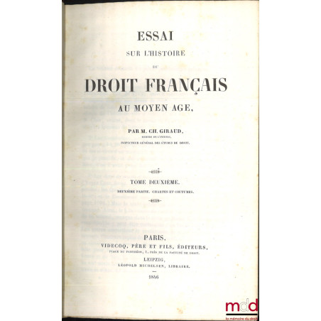 ESSAI SUR L’HISTOIRE DU DROIT FRANÇAIS AU MOYEN ÂGE