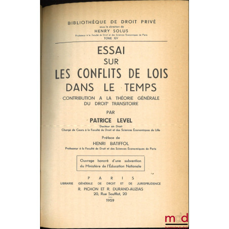 ESSAI SUR LES CONFLITS DE LOIS DANS LE TEMPS, Contribution à la théorie générale du droit transitoire, Préface de Henri Batif...